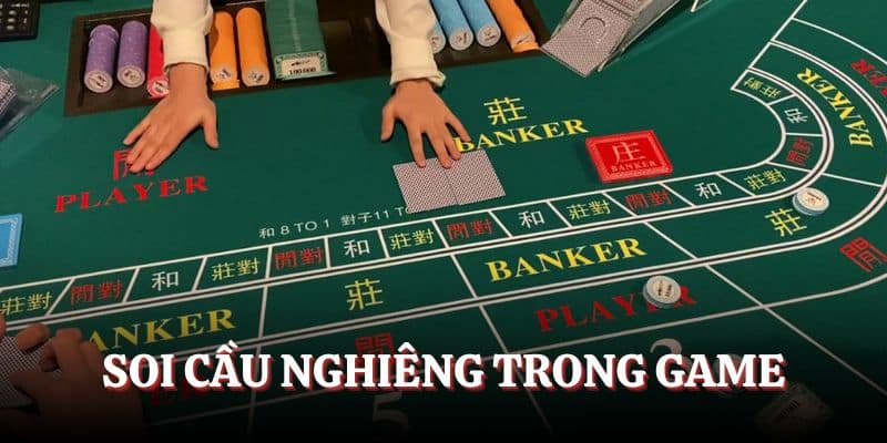 Mẹo soi cầu nghiêng trong game baccarat 